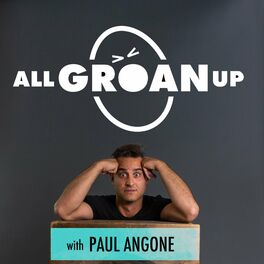 Show cover of All Groan Up with Paul Angone