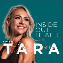 Show cover of Inside Out Health with Coach Tara Garrison