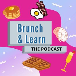 Show cover of Brunch & Learn Podcast