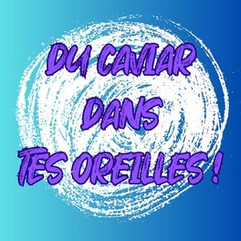Show cover of Du Caviar Dans Tes Oreilles