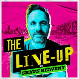 Show cover of The Line-Up with Shaun Keaveny
