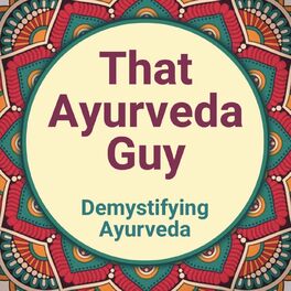 Show cover of That Ayurveda Guy - Demystifying Ayurveda