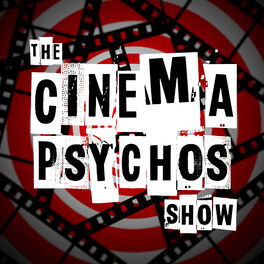 Show cover of The Cinema Psychos Show