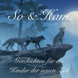 Show cover of So & Ham - Geschichten für die Kinder der neuen Zeit