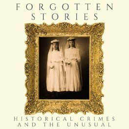 Show cover of Forgotten Stories: Historical Crimes and the Unusual
