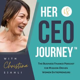 Show cover of Her CEO Journey™: The Business Finance Podcast for Mission-Driven Women Entrepreneurs