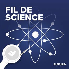 Show cover of Fil de Science, l'actu des sciences par Futura