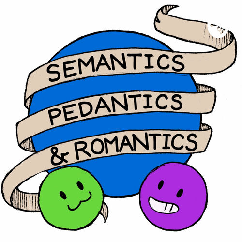 Listen to Semantics, Pedantics, and Romantics podcast | Deezer
