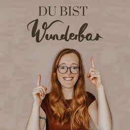 Show cover of Du bist wunderbar | Dein Mutmach-Podcast