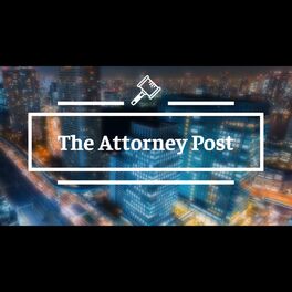 Show cover of The Attorney Post - If you don't know your rights, you don't have any!