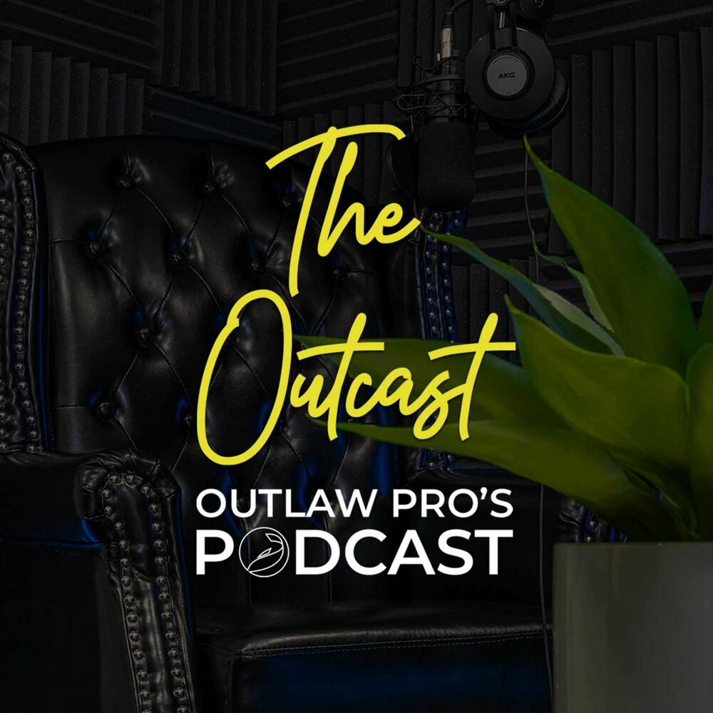 Listen to The Outcast: Outlaw Pro's Podcast podcast