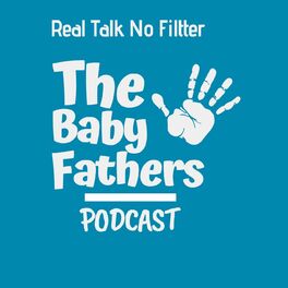 Show cover of The Baby Fathers Podcast