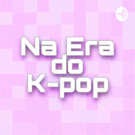 Show cover of Na Era do K-Pop