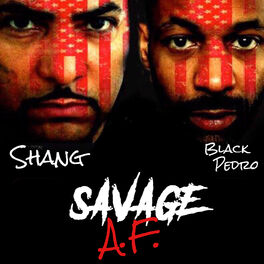 Show cover of Savage AF with Shang & Black Pedro