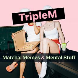 Show cover of TripleM - Matcha, Memes & Mental Stuff