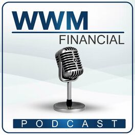 Show cover of The WWM Financial Podcast