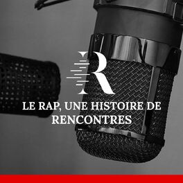 Show cover of LE RAP, UNE HISTOIRE DE RENCONTRES