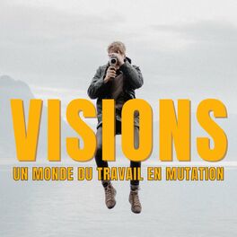 Show cover of Visions - un monde du travail en mutation