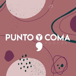 Show cover of Punto y Coma Podcast