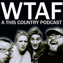 Show cover of WTAF - A THIS COUNTRY PODCAST