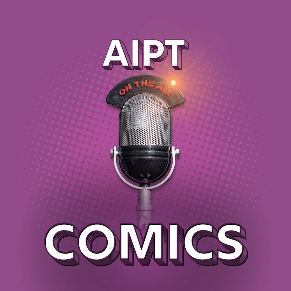 Listen to AIPT Comics podcast