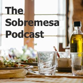 Show cover of The Sobremesa Podcast