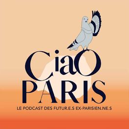Show cover of Ciao Paris, le podcast de celles et ceux qui veulent quitter Paris