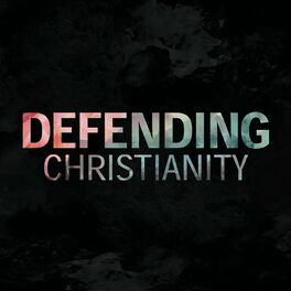 Show cover of Defending Christianity Podcast