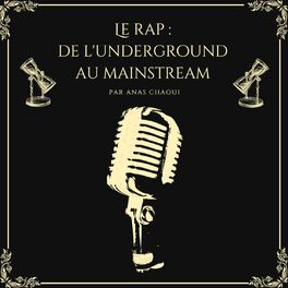 Show cover of Le rap: de l'underground au mainstream