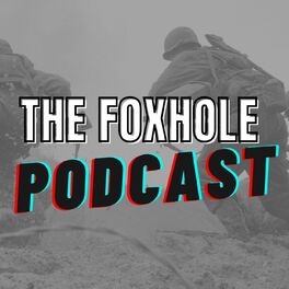 Show cover of The Foxhole Podcast