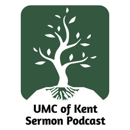 Show cover of United Methodist Church of Kent Sermon Podcast