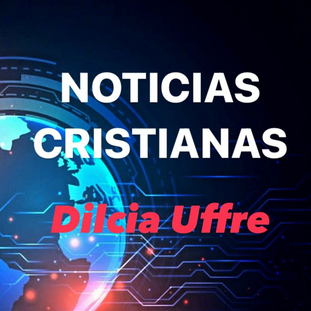 Listen to Noticias Cristianas podcast | Deezer