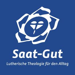 Show cover of Saat-Gut (Lutherische Theologie für den Alltag)