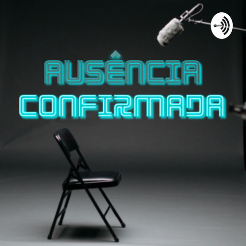 Listen to Ausência Confirmada podcast | Deezer