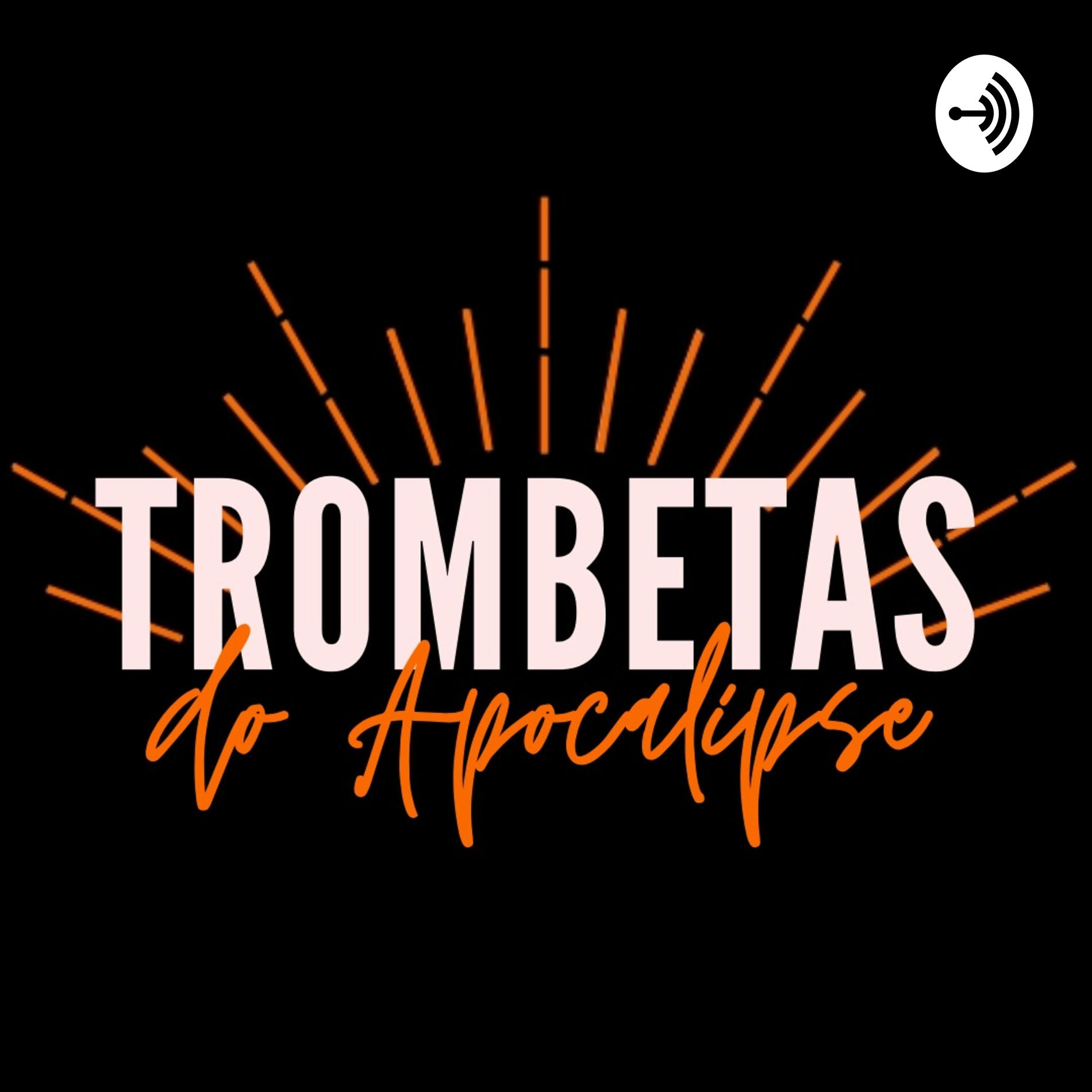 Podcast Trombetas do Apocalipse | Ouvir na Deezer