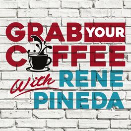 Show cover of Grab Your Coffee With Rene Pineda