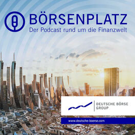 Show cover of Börsenplatz – Der Podcast rund um die Finanzwelt