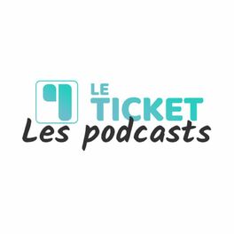 Show cover of Les podcasts du Ticket