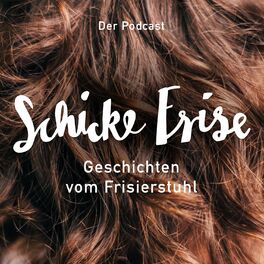 Show cover of Schicke Frise Podcast - Geschichten vom Frisierstuhl