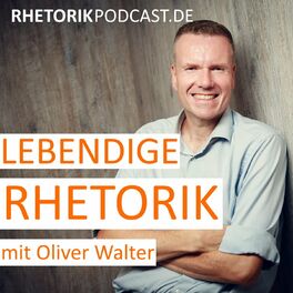 Show cover of Lebendige Rhetorik - Der Podcast für Rhetorik & Kommunikation