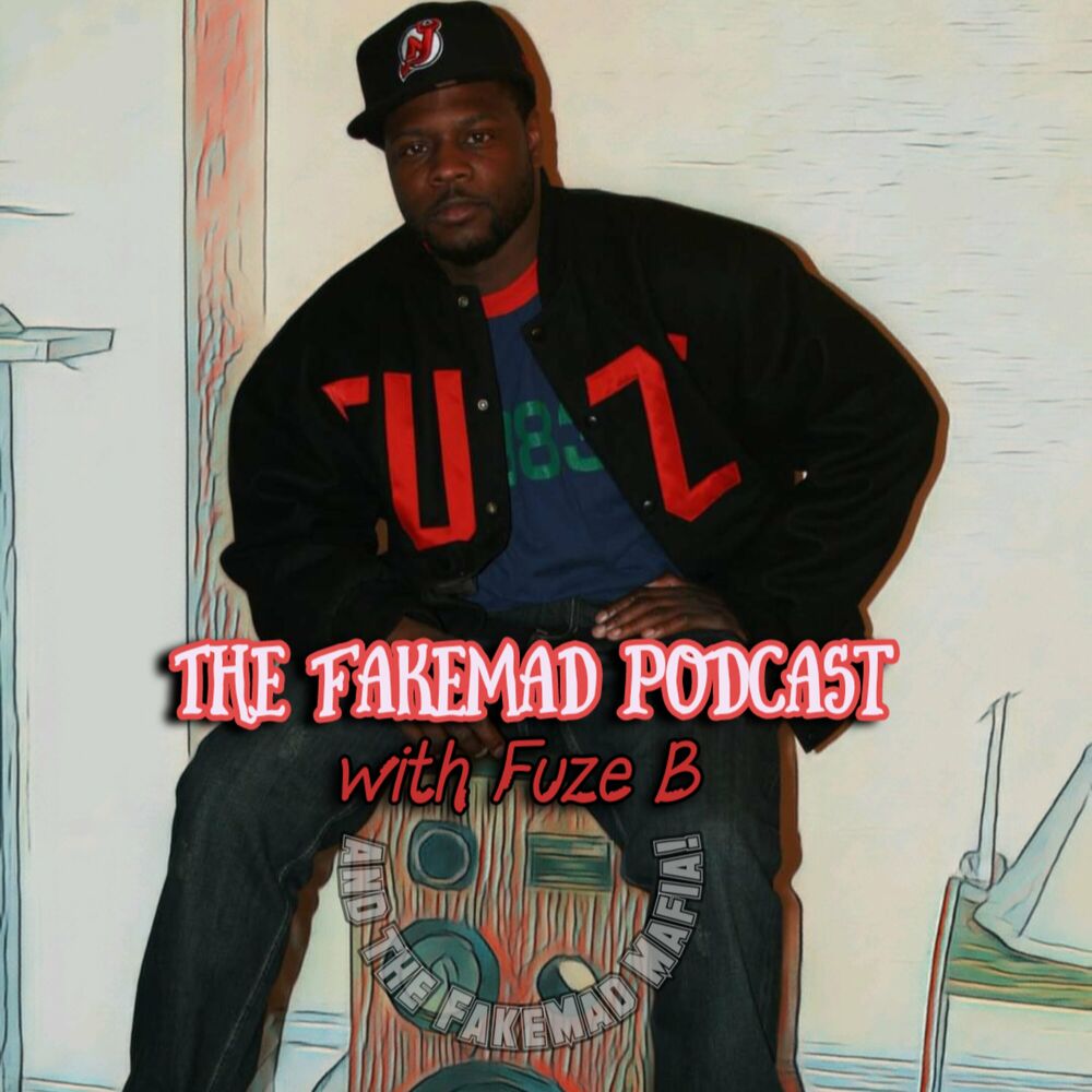 Listen to FakeMad Podcast with Fuze B podcast | Deezer
