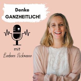 Show cover of Denke GANZHEITLICH - Der Prophylaxe und Business Podcast für ZMP´s und DH´s