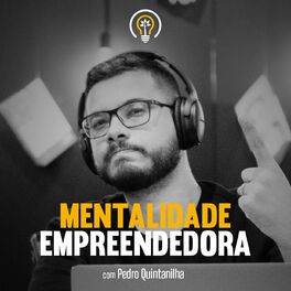 Show cover of Mentalidade Empreendedora com Pedro Quintanilha