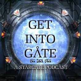 Show cover of Get Into Gate: A Stargate Podcast