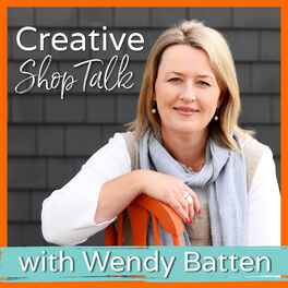 Show cover of Creative Shop Talk with Wendy Batten