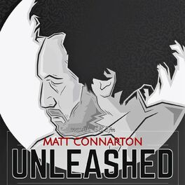 Show cover of Matt Connarton Unleashed