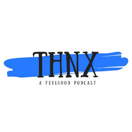 Show cover of THNX: A Feelgood Podcast