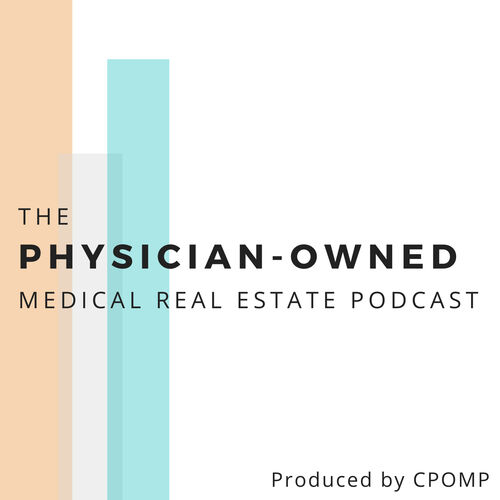 Listen To The Physician-Owned Medical Real Estate Podcast Podcast | Deezer