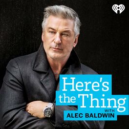 Show cover of Here's The Thing with Alec Baldwin