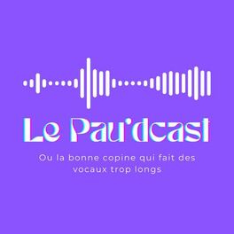 Show cover of Le Pau'dcast